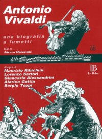 Antonio Vivaldi. Una biografia a fumetti. [Con CD Audio]