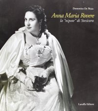Annamaria Rovere. La "Nipote" di Stesicoro. Biografia di una soprano