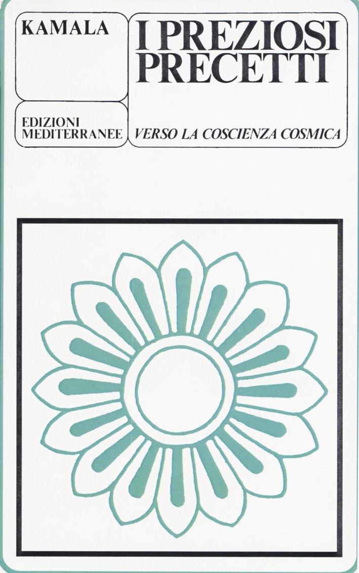 I Preziosi Precetti. Verso la Coscienza Cosmica I Preziosi Precetti. Verso la Coscienza Cosmica