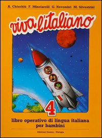 Viva l'italiano. Libro operativo di lingua italiana per bambini. Vol. 4 Viva l'italiano. Libro operativo di lingua italiana per bambini. Vol. 4