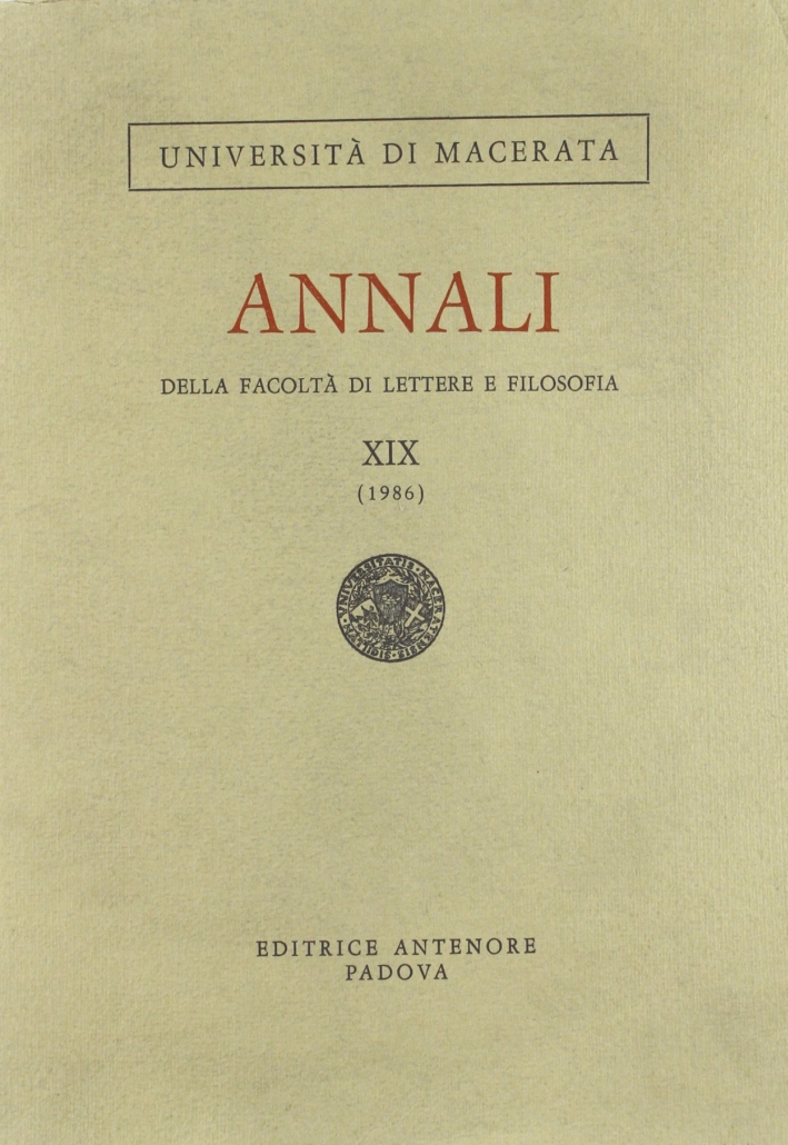 Annali della Facoltà di lettere e filosofia dell'Università di Macerata (1986). Vol. 19 Annali della Facoltà di lettere e filosofia dell'Università di Macerata (1986). Vol. 19