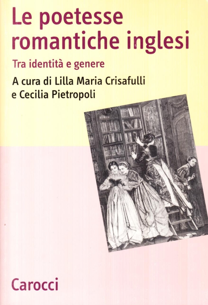 Le poetesse romantiche inglesi. Tra identità e genere Le poetesse romantiche inglesi. Tra identità e genere