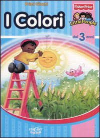 Primi giochi. I colori. Ediz. illustrata Primi giochi. I colori. Ediz. illustrata