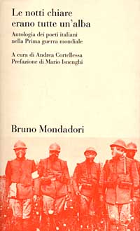 Le notti chiare erano tutte un'alba. Antologia dei poeti italiani nella Prima guerra mondiale Le notti chiare erano tutte un'alba. Antologia dei poeti italiani nella Prima guerra mondiale