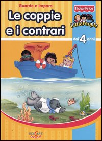 Guardo e imparo. Le coppie e i contrari Guardo e imparo. Le coppie e i contrari