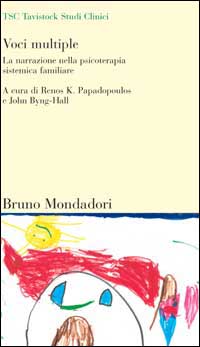 Voci multiple. La narrazione nella psicoterapia sistemica familiare Voci multiple. La narrazione nella psicoterapia sistemica familiare