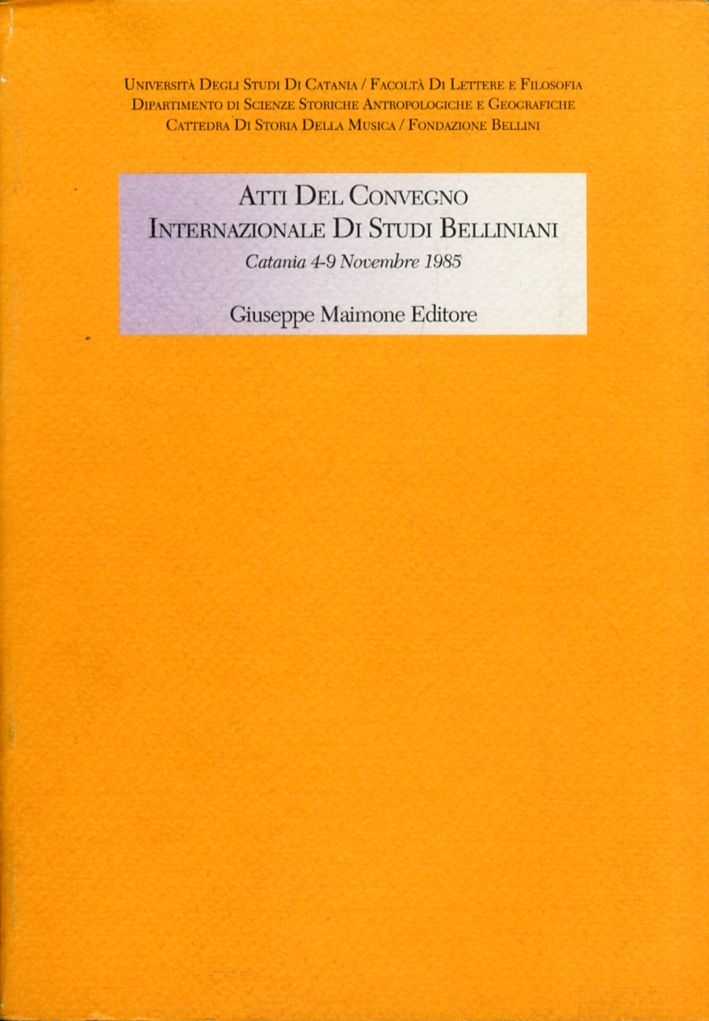 Atti del Convegno internazionale di studi belliniani Atti del Convegno internazionale di studi belliniani