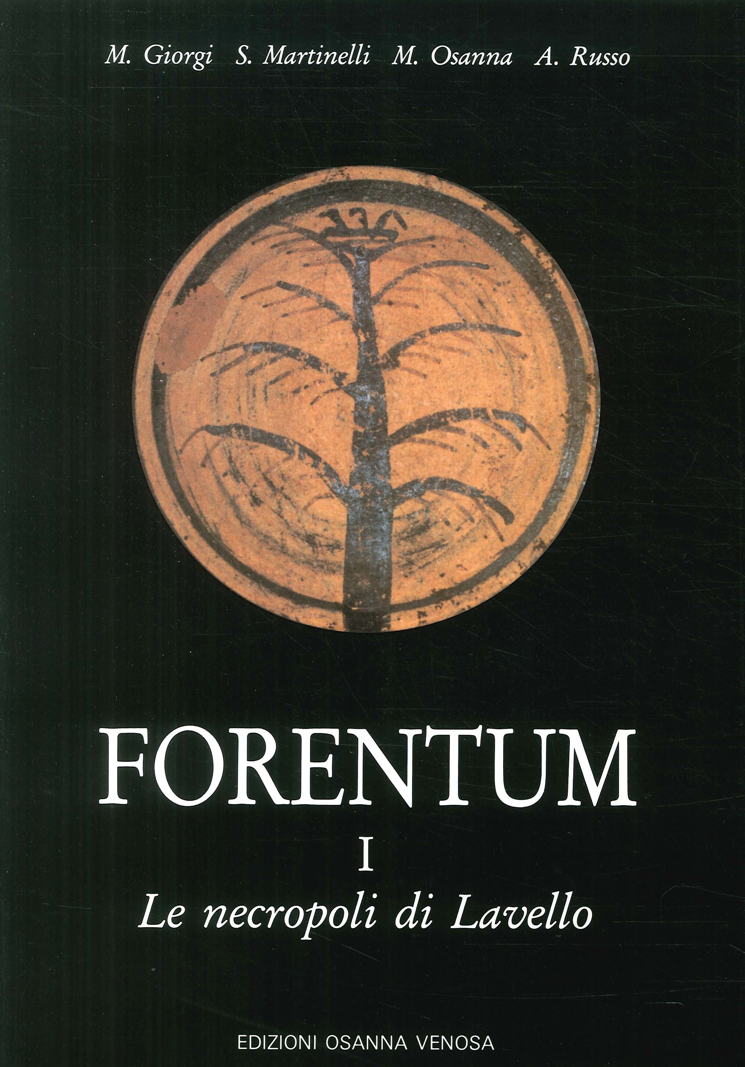 Forentum. Vol. 1: Le necropoli di Lavello Forentum. Vol. 1: Le necropoli di Lavello