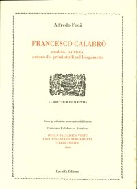 Francesco Calabrò. Medico, Patriota, Autore dei Primi Studi sul Bergamotto-Della Balsamica Virtù dell'Essenza di Bergamotta nelle Ferite