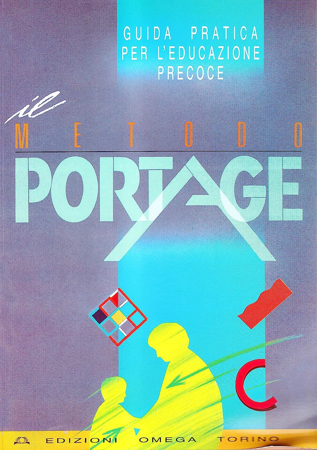 Metodo Portage. Guida pratica per l'educazione precoce. [(kit in valigetta)]