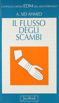Il flusso degli scambi nel Mediterraneo. Dati, fondamento storico, prospettive