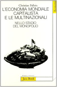 L'economia mondiale capitalista e le multinazionali. Vol. 2: Nello stadio del monopolio...