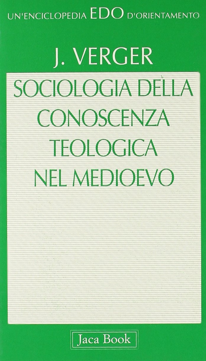 Sociologia della conoscenza teologica nel Medioevo Sociologia della conoscenza teologica nel Medioevo