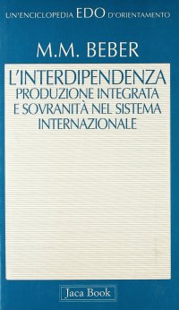 L'interdipendenza. Produzione integrata e sovranità nel sistema internazionale