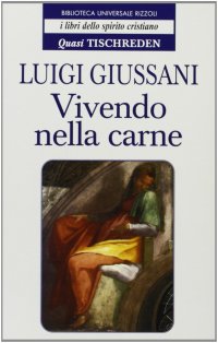 Vivendo nella carne. Quasi Tischreden