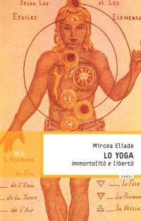 Lo yoga. Immortalità e libertà