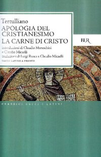 Apologia del cristianesimo. La carne di Cristo