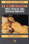 Le cortigiane nell'Italia del Rinascimento Le cortigiane nell'Italia del Rinascimento