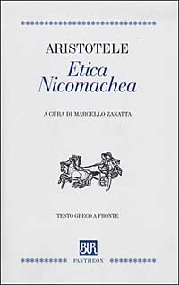 Etica Nicomachea. Testo greco a fronte Etica Nicomachea. Testo greco a fronte