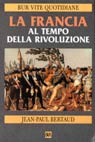 La Francia al tempo della Rivoluzione La Francia al tempo della Rivoluzione