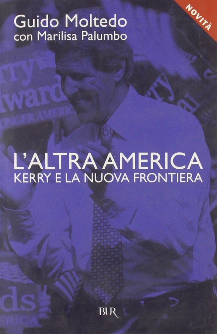 L'altra America. Kerry e la nuova frontiera L'altra America. Kerry e la nuova frontiera