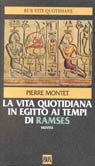 La vita quotidiana in Egitto ai tempi di Ramses La vita quotidiana in Egitto ai tempi di Ramses