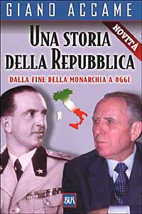 Una storia della Repubblica. Dalla fine della monarchia a oggi Una storia della Repubblica. Dalla fine della monarchia a oggi