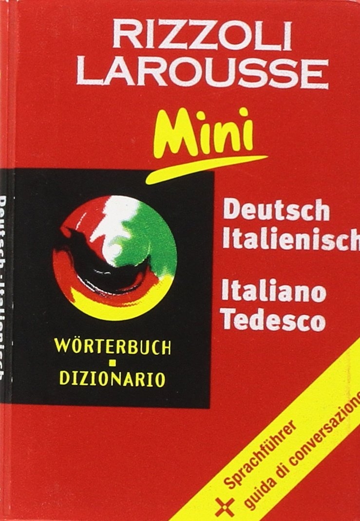 Dizionario Larousse mini deutsch-italienisch, italiano-tedesco Dizionario Larousse mini deutsch-italienisch, italiano-tedesco