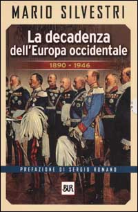 La decadenza dell'Europa occidentale 1890-1946 La decadenza dell'Europa occidentale 1890-1946