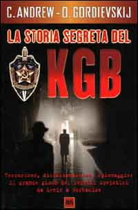 La storia segreta del KGB. Gli uomini e le operazioni dei più temuti segreti al mondo La storia segreta del KGB. Gli uomini e le operazioni dei più temuti segreti al mondo