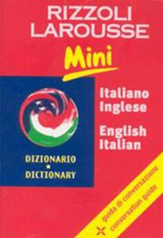 Dizionario Larousse mini italiano-inglese, english-italian. Con guida di conversazione Dizionario Larousse mini italiano-inglese, english-italian. Con guida di conversazione