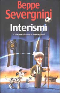 Interismi. Il piacere di essere neroazzurri Interismi. Il piacere di essere neroazzurri