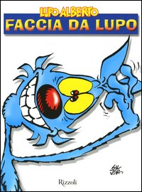 Lupo Alberto. Faccia da Lupo Lupo Alberto. Faccia da Lupo