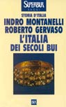 Storia d'Italia. Vol. 1: L' Italia dei secoli bui. Il Medio Evo sino al Mille