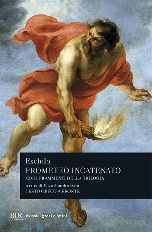 Prometeo incatenato. Con i frammenti della trilogia. Testo greco a fronte Prometeo incatenato. Con i frammenti della trilogia. Testo greco a fronte