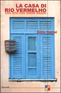 La casa di Rio Vermelho. Una vita con Jorge Amado
