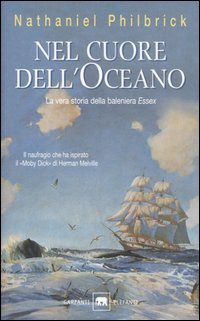 Nel cuore dell'oceano. La vera storia della baleniera Essex
