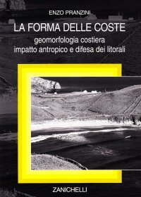 La forma delle coste. Geomorfologia costiera, impatto antropico e difesa dei litorali