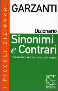 I Piccoli Dizionari Garzanti. Sinonimi e Contrari. con CD-ROM