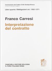 Interpretazione del contratto. Artt. 1362-1371. Commentario del Codice civile Scialoja-Branca