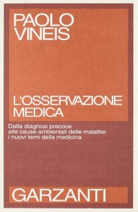 L'osservazione medica. Dalla diagnosi precoce alle cause ambientali delle malattie: i nuovi temi della medicina