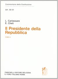 Commentario della Costituzione. Il Presidente della Repubblica (artt. 88-91). Vol. 2