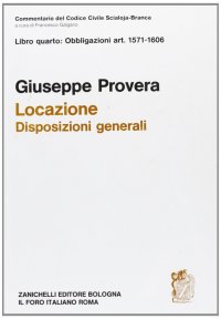 Commentario al Codice civile. Locazione. Disposizioni generali (artt. 1571-1606 del Cod. Civ.)
