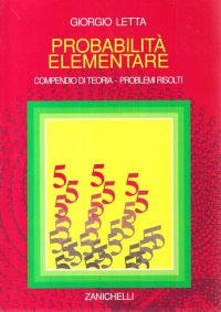 Probabilità elementare. Compendio di teorie. Problemi risolti