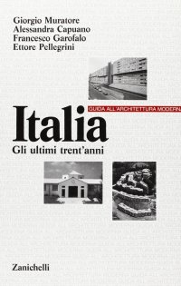 Guida all'architettura moderna. Italia. Gli ultimi trent'anni