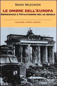 Le ombre dell'Europa. Democrazie e totalitarismi nel XX secolo