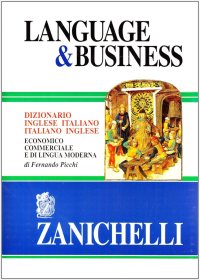 Language & business. Dizionario inglese-italiano, italiano-inglese economico commerciale e di lingua moderna