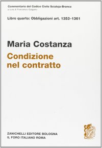 Commentario del Codice civile Scialoja-Branca. Art. 1353-1361. Condizione nel contratto
