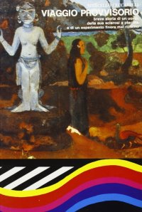 Viaggio provvisorio. Breve storia di un uomo, della sua sclerosi a placche e di un esperimento finora mal riuscito