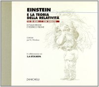 La relatività di Einstein. Einstein e la teoria della relatività. 10 CD-ROM